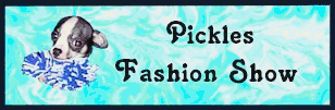Click here to see Pickles fashion show!!!